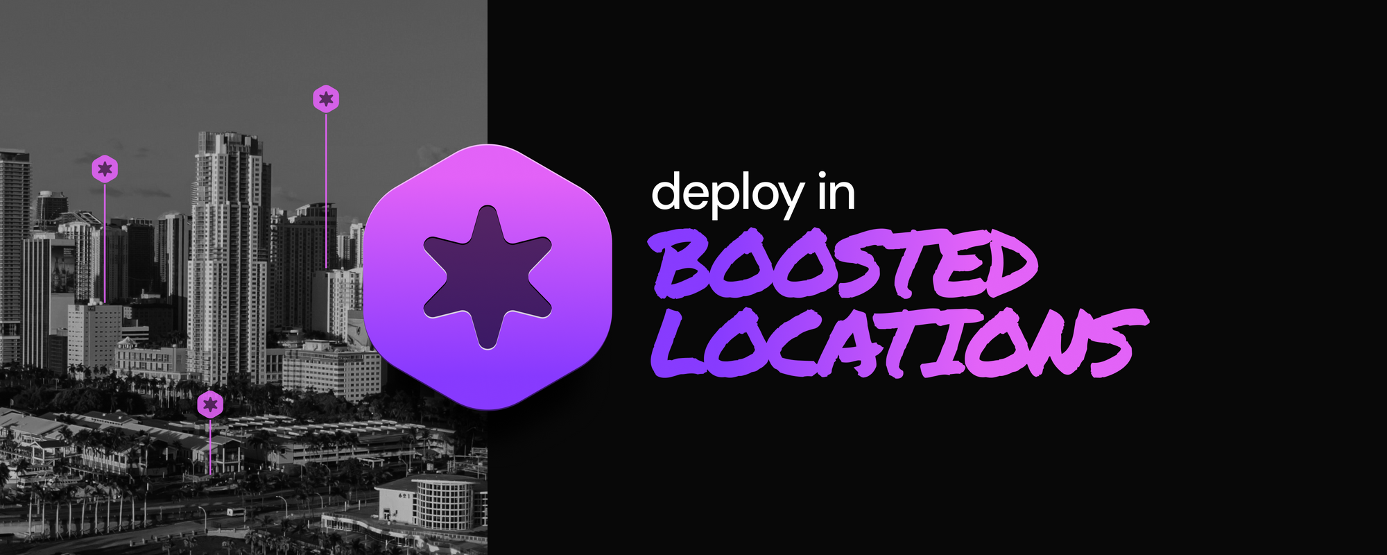 Deploy in Boosted Locations